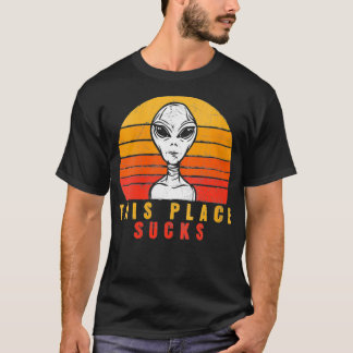 Frauen an diesem Ort Ist zum Kotzen lustige Alien T-Shirt