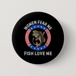 Frauen Angst mich Fisch Liebe I B Spaß Fischen Vin Button