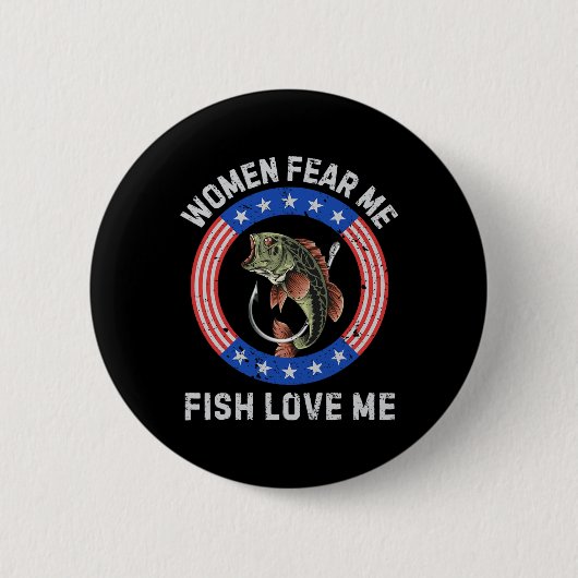 Frauen Angst mich Fisch Liebe I B Spaß Fischen Vin Button (Vorderseite)