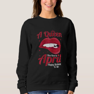 Frauen April Geburtstag für Frauen Mädchen Königin Sweatshirt