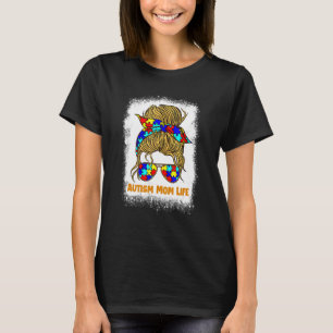 Frauen Autism Mom Leben Unordentlicher Dutt Autis T-Shirt