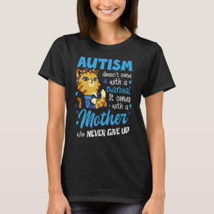 Frauen Autismus kommt nicht mit einer manuellen Au T-Shirt