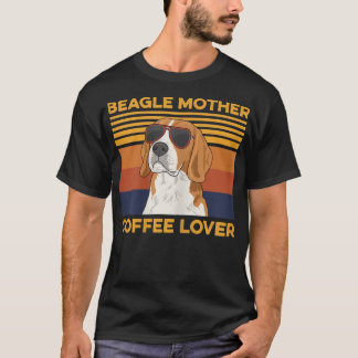 Frauen Beagle Mutter, Kaffeeliebhaber Zitat für ei T-Shirt