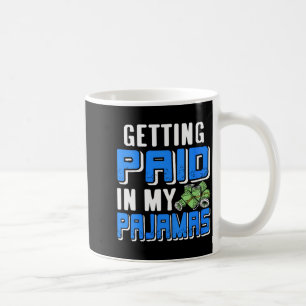 Frauen bekommen in meinen Pyjamas bezahlt Lustige  Kaffeetasse