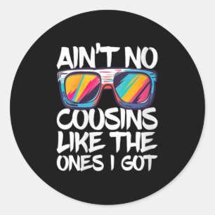 Frauen bekommen keine Cousins wie die, die ich Shi Runder Aufkleber