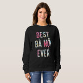 Frauen Best Ba Noi je vietnamesische Oma Niedlich  Sweatshirt (Vorne ganz)