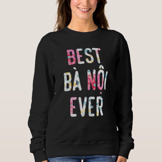 Frauen Best Ba Noi je vietnamesische Oma Niedlich  Sweatshirt (Vorderseite)