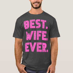 Frauen Beste Ehefrau je Verheirateten Paar Liebe P T-Shirt