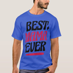 Frauen: Bestes Mama-Ever-Zitat  T-Shirt