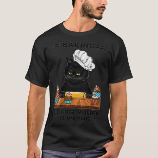 Frauen Black Cat Baking, weil Mord falsch ca T-Shirt