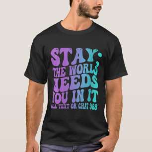 Frauen Bleiben Morgen Brauchen Sie 988 Suizidpräve T-Shirt