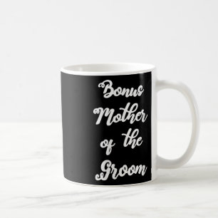 Frauen Bonus Mama des Bräutigams Cute Hand Written Kaffeetasse