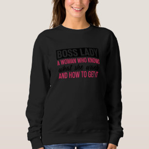 Frauen Boss Lady Eine Frau, die weiß, was sie Will Sweatshirt