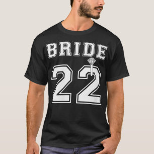 Frauen Braut 2022 Verlobung Braut Hochzeitsdusche  T-Shirt