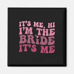 Frauen Bride Spaß sein Ich Hi ich bin die Braut se Magnet