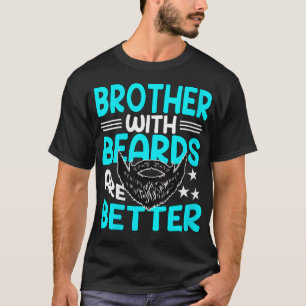 Frauen Brüder mit Bärten sind besser Funny Beat T-Shirt
