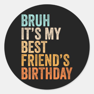 Frauen Bruh Beste Freundinnen Geburtstag Lustiger  Runder Aufkleber