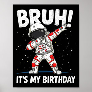 Frauen Bruh Es ist mein Geburtstag Dabbing Astrona Poster