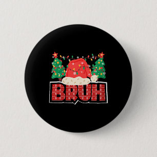 Frauen Bruh Weihnachten Lustig Gen Z und Gen Alpha Button