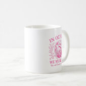 Frauen Brustkrebs Frauen Halloween im Oktober Wir Kaffeetasse (VorderseiteRechts)