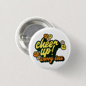 FRAUEN CHEER UP WORRY LESS KNOPF  BUTTON (Vorne & Hinten)