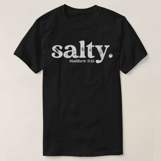Frauen Christlich Salty Matthew 513 Bible Verse Fa T-Shirt (Design vorne)