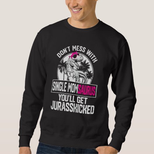 Frauen Cool Single Momsaurus Dinosaurier Rex Niedl Sweatshirt (Vorderseite)