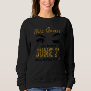 Frauen Damen Königinnen sind am 21. Juni Geboren Sweatshirt