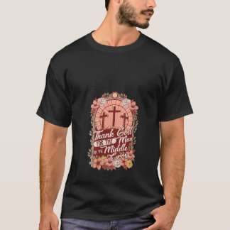 Frauen danken Gott für den Mann am mittleren Kreuz T-Shirt