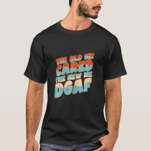 Frauen das Alte Ich kümmerte sich um das neue Ich  T-Shirt