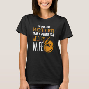 Frauen Das einzige, was heißer als ein Schweißgerä T-Shirt