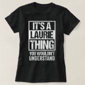 Frauen, das ist ein Laurie-Ding, das man nicht ver T-Shirt (Design vorne)