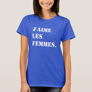 Frauen der Liebe I. J'aime les femmes auf T-Shirt