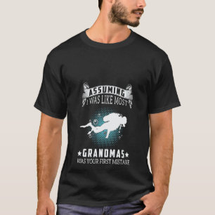 Frauen, die annehmen, dass ich die meisten Omas ma T-Shirt