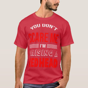 Frauen, die du nicht im Erziehen einer redhead-Red T-Shirt