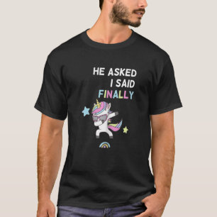 Frauen, die er Fragte, sagte ich schließlich Fraue T-Shirt