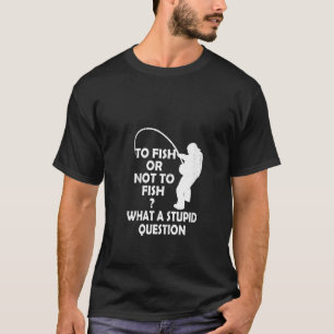 Frauen, die fischen oder nicht fischen, was ein st T-Shirt
