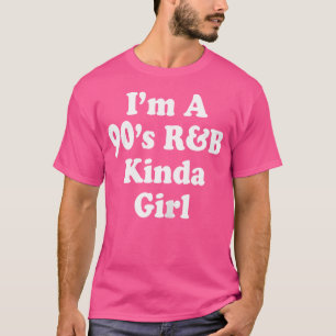 Frauen, die ich bin eine Rb Kinda Girl Rnb Music a T-Shirt