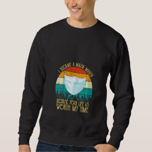 Frauen, die ich ein Maskenbildner geworden bin, we Sweatshirt