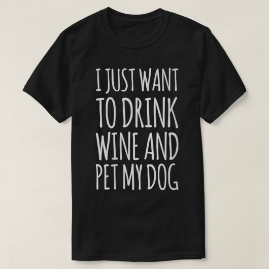 Frauen, die ich gerade Wollte, Wein zu trinken und T-Shirt (Design vorne)