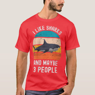 Frauen, die ich gerne Haie und vielleicht 3 Leute T-Shirt