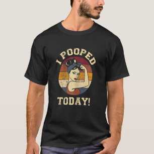 Frauen, die ich heute Gekackt Retro Gekackt Toilet T-Shirt