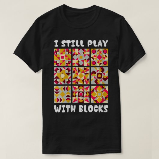 Frauen, die ich immer noch mit Blocks lustige Quil T-Shirt (Design vorne)