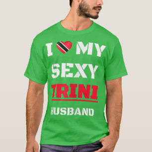 Frauen, die ich Liebe My Sey Trini Husband, Ehefra T-Shirt