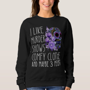 Frauen, die ich mag Murder Shows Comfy Kleidung un Sweatshirt