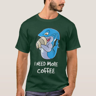 Frauen, die ich mehr Kaffee in meiner Tasse brauch T-Shirt