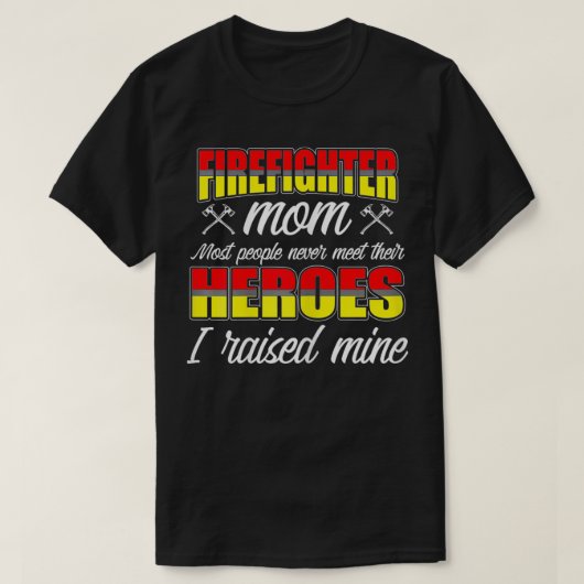 Frauen, die ich meine Helden Feuerwehrmänner Mama T-Shirt (Design vorne)