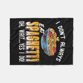 Frauen, die ich nicht immer Spaghetti esse Oh, war Fleecedecke (Vorderseite (Horizontal))
