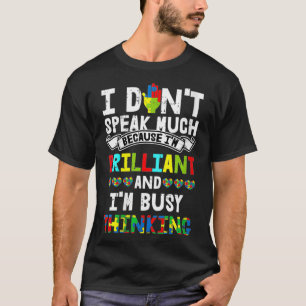 Frauen, die ich nicht spreche viel Autismus Aufklä T-Shirt