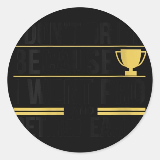 Frauen, die ich nicht trinken, weil ich pro und wi runder aufkleber (Vorderseite)